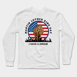 Unity and Dreams: A Tribute to MLK Long Sleeve T-Shirt